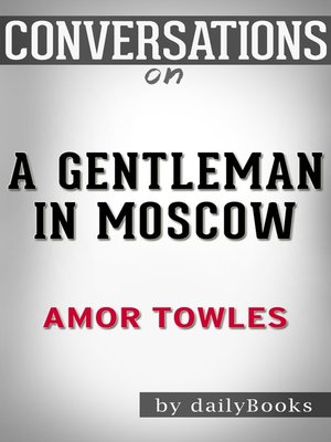 cover image of Conversation Starters: A Gentleman in Moscow by Amor Towles